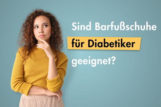 Barfußschuhe für Diabetiker