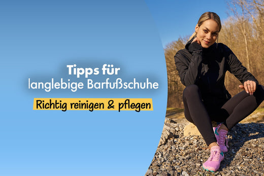 Reinigungs- und Pflegetipps für Barfußschuhe