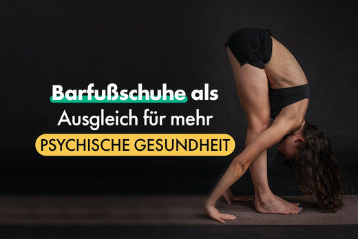 Barfußschuhe fördern die psychischen Gesundheit